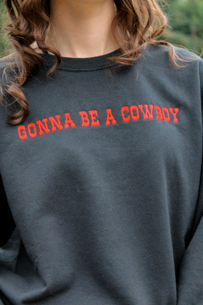 “GONNA BE A COWBOY” Crewneck