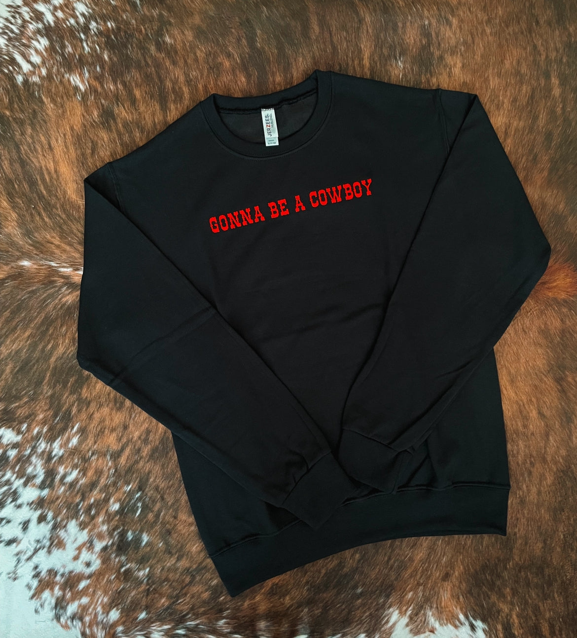 “GONNA BE A COWBOY” Crewneck