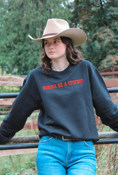 “GONNA BE A COWBOY” Crewneck